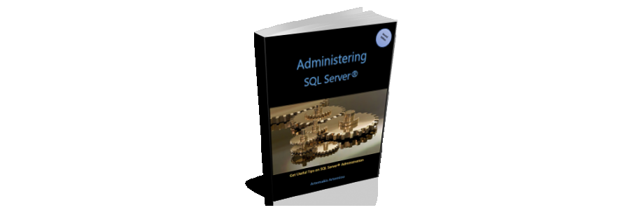 Administering SQL Server (eBook) - Sample Chapter